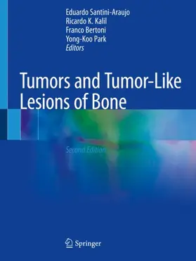 Santini-Araujo / Park / Kalil |  Tumors and Tumor-Like Lesions of Bone | Buch |  Sack Fachmedien