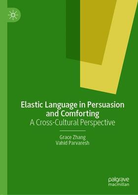 Parvaresh / Zhang |  Elastic Language in Persuasion and Comforting | Buch |  Sack Fachmedien