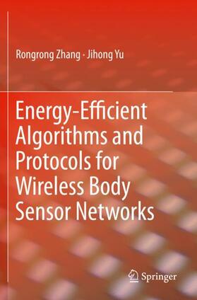 Yu / Zhang |  Energy-Efficient Algorithms and Protocols for Wireless Body Sensor Networks | Buch |  Sack Fachmedien