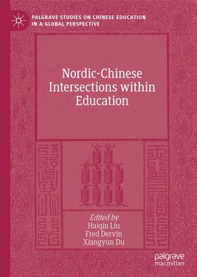 Liu / Du / Dervin |  Nordic-Chinese Intersections within Education | Buch |  Sack Fachmedien