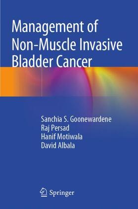 Goonewardene / Albala / Persad |  Management of Non-Muscle Invasive Bladder Cancer | Buch |  Sack Fachmedien