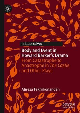 Fakhrkonandeh |  Body and Event in Howard Barker's Drama | Buch |  Sack Fachmedien