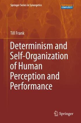 Frank |  Determinism and Self-Organization of Human Perception and Performance | Buch |  Sack Fachmedien