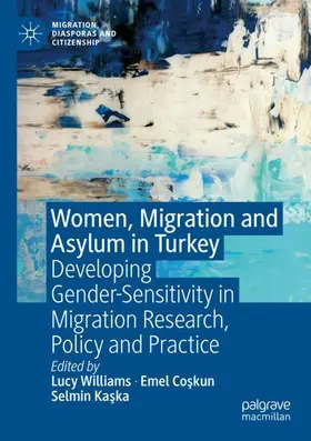 Williams / Kaska / Coskun |  Women, Migration and Asylum in Turkey | Buch |  Sack Fachmedien