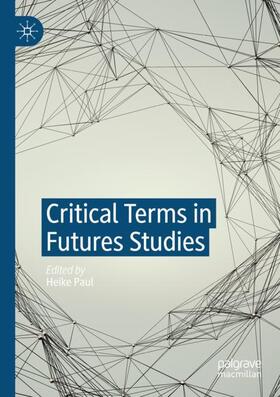 Paul |  Critical Terms in Futures Studies | Buch |  Sack Fachmedien