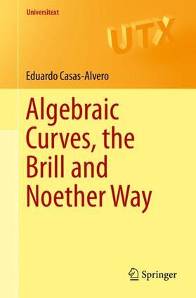 Casas-Alvero |  Algebraic Curves, the Brill and Noether Way | Buch |  Sack Fachmedien