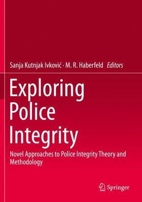 Haberfeld / Kutnjak Ivkovic / Kutnjak Ivkovic |  Exploring Police Integrity | Buch |  Sack Fachmedien