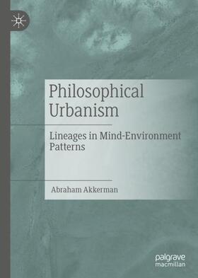 Akkerman |  Philosophical Urbanism | Buch |  Sack Fachmedien