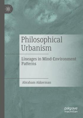 Akkerman |  Philosophical Urbanism | Buch |  Sack Fachmedien