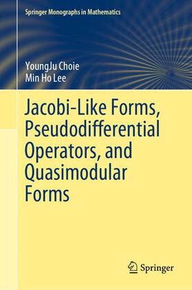 Lee / Choie |  Jacobi-Like Forms, Pseudodifferential Operators, and Quasimodular Forms | Buch |  Sack Fachmedien