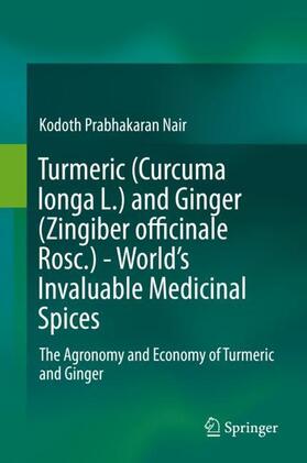Nair |  Turmeric (Curcuma longa L.) and Ginger (Zingiber officinale Rosc.)  - World's Invaluable Medicinal Spices | Buch |  Sack Fachmedien