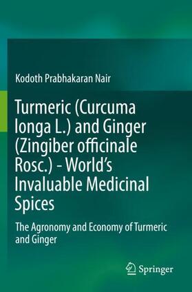 Nair |  Turmeric (Curcuma longa L.) and Ginger (Zingiber officinale Rosc.)  - World's Invaluable Medicinal Spices | Buch |  Sack Fachmedien