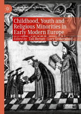 Underwood / Berner |  Childhood, Youth and Religious Minorities in Early Modern Europe | Buch |  Sack Fachmedien