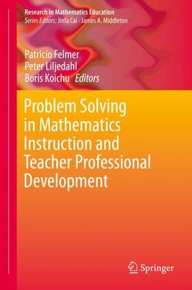 Felmer / Koichu / Liljedahl |  Problem Solving in Mathematics Instruction and Teacher Professional Development | Buch |  Sack Fachmedien