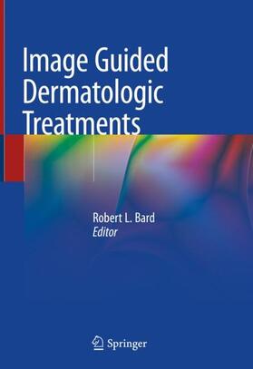 Bard |  Image Guided Dermatologic Treatments | Buch |  Sack Fachmedien