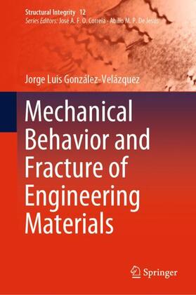 González-Velázquez |  Mechanical Behavior and Fracture of Engineering Materials | Buch |  Sack Fachmedien