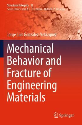 González-Velázquez |  Mechanical Behavior and Fracture of Engineering Materials | Buch |  Sack Fachmedien
