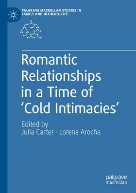 Arocha / Carter |  Romantic Relationships in a Time of ¿Cold Intimacies¿ | Buch |  Sack Fachmedien