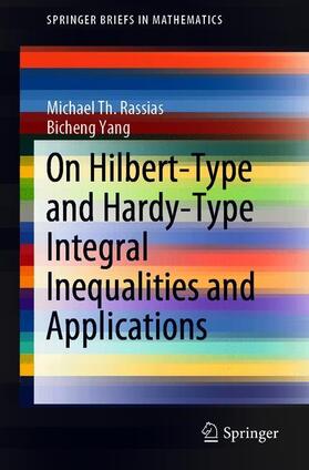 Rassias / Yang |  On Hilbert-Type and Hardy-Type Integral Inequalities and Applications | Buch |  Sack Fachmedien