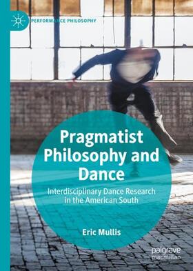 Mullis |  Pragmatist Philosophy and Dance | Buch |  Sack Fachmedien