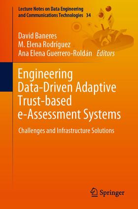 Baneres / Guerrero-Roldán / Rodríguez |  Engineering Data-Driven Adaptive Trust-based e-Assessment Systems | Buch |  Sack Fachmedien