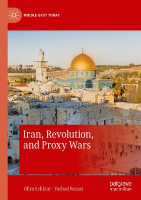 Rezaei / Seliktar |  Iran, Revolution, and Proxy Wars | Buch |  Sack Fachmedien