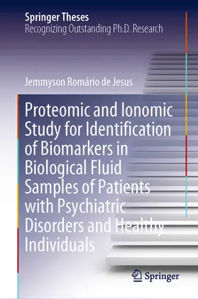 de Jesus | Proteomic and Ionomic Study for Identification of Biomarkers in Biological Fluid Samples of Patients with Psychiatric Disorders and Healthy Individuals | E-Book | sack.de