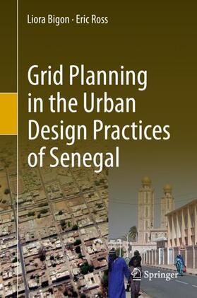 Ross / Bigon |  Grid Planning in the Urban Design Practices of Senegal | Buch |  Sack Fachmedien