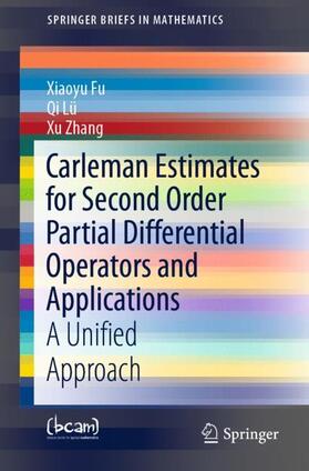 Fu / Zhang / Lü |  Carleman Estimates for Second Order Partial Differential Operators and Applications | Buch |  Sack Fachmedien