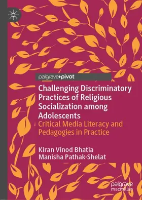 Pathak-Shelat / Bhatia |  Challenging Discriminatory Practices of Religious Socialization among Adolescents | Buch |  Sack Fachmedien