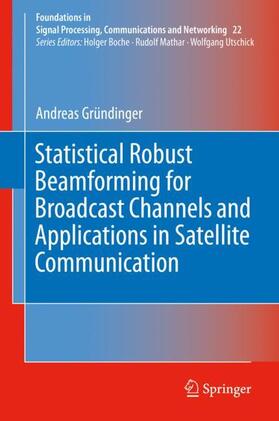 Gründinger |  Statistical Robust Beamforming for Broadcast Channels and Applications in Satellite Communication | Buch |  Sack Fachmedien