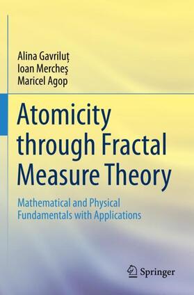 Gavrilut / Gavrilut / Agop |  Atomicity through Fractal Measure Theory | Buch |  Sack Fachmedien