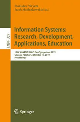 Wrycza / Maslankowski / Maslankowski |  Information Systems: Research, Development, Applications, Education | eBook | Sack Fachmedien