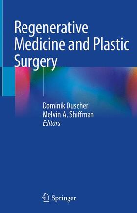 Duscher / Shiffman |  Regenerative Medicine and Plastic Surgery | Buch |  Sack Fachmedien