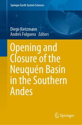 Folguera / Kietzmann |  Opening and Closure of the Neuquén Basin in the Southern Andes | Buch |  Sack Fachmedien