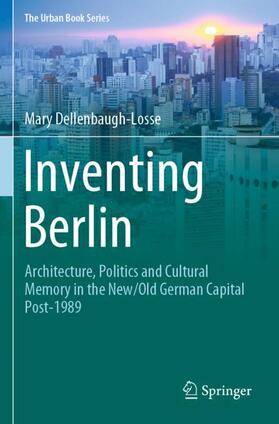 Dellenbaugh-Losse |  Inventing Berlin | Buch |  Sack Fachmedien