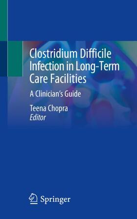 Chopra |  Clostridium Difficile Infection in Long-Term Care Facilities | Buch |  Sack Fachmedien