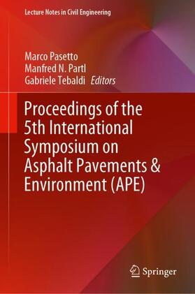 Pasetto / Tebaldi / Partl |  Proceedings of the 5th International Symposium on Asphalt Pavements & Environment (APE) | Buch |  Sack Fachmedien