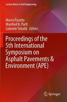 Pasetto / Tebaldi / Partl |  Proceedings of the 5th International Symposium on Asphalt Pavements & Environment (APE) | Buch |  Sack Fachmedien