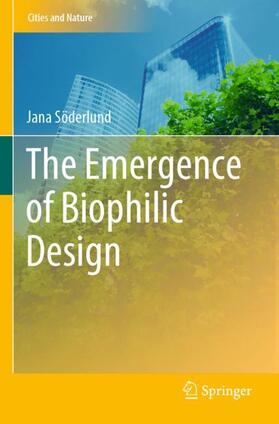 Söderlund |  The Emergence of Biophilic Design | Buch |  Sack Fachmedien