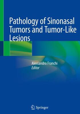 Franchi |  Pathology of Sinonasal Tumors and Tumor-Like Lesions | Buch |  Sack Fachmedien