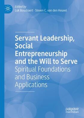 van den Heuvel / Bouckaert |  Servant Leadership, Social Entrepreneurship and the Will to Serve | Buch |  Sack Fachmedien