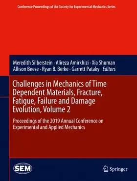 Silberstein / Amirkhizi / Pataky |  Challenges in Mechanics of Time Dependent Materials, Fracture, Fatigue, Failure and Damage Evolution, Volume 2 | Buch |  Sack Fachmedien