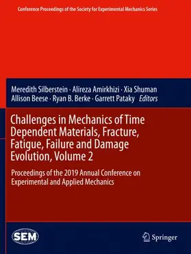 Silberstein / Amirkhizi / Pataky |  Challenges in Mechanics of Time Dependent Materials, Fracture, Fatigue, Failure and Damage Evolution, Volume 2 | Buch |  Sack Fachmedien