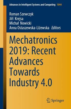 Szewczyk / Ostaszewska-Lizewska / Krejsa |  Mechatronics 2019: Recent Advances Towards Industry 4.0 | Buch |  Sack Fachmedien
