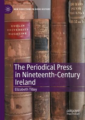 Tilley |  The Periodical Press in Nineteenth-Century Ireland | Buch |  Sack Fachmedien