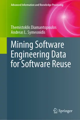 Diamantopoulos / Symeonidis |  Mining Software Engineering Data for Software Reuse | eBook | Sack Fachmedien