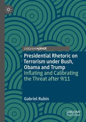 Rubin |  Presidential Rhetoric on Terrorism under Bush, Obama and Trump | Buch |  Sack Fachmedien