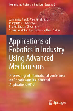 Nayak / Balas / Favorskaya |  Applications of Robotics in Industry Using Advanced Mechanisms | eBook | Sack Fachmedien