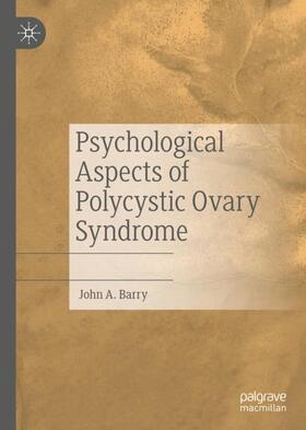 Barry |  Psychological Aspects of Polycystic Ovary Syndrome | Buch |  Sack Fachmedien